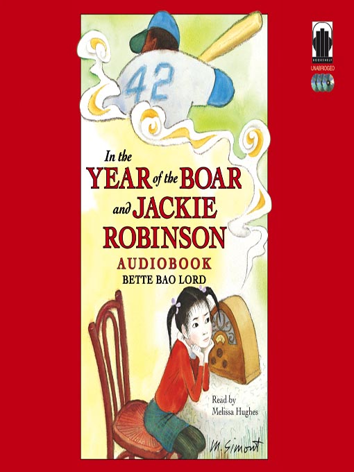 Title details for In the Year of the Boar and Jackie Robinson by Bette Bao Lord - Available